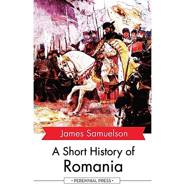 A Short History of Romania, James Samuelson