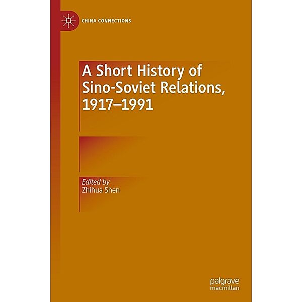 A Short History of Sino-Soviet Relations, 1917-1991 / China Connections