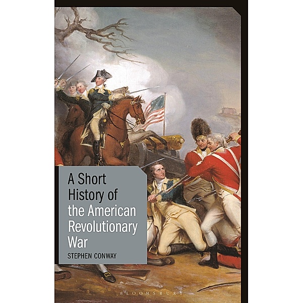 A Short History of the American Revolutionary War, Stephen Conway