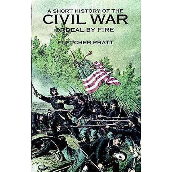 A Short History of the Civil War / Civil War, Fletcher Pratt