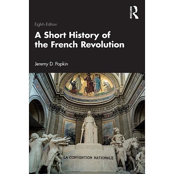 A Short History of the French Revolution, Jeremy D Popkin