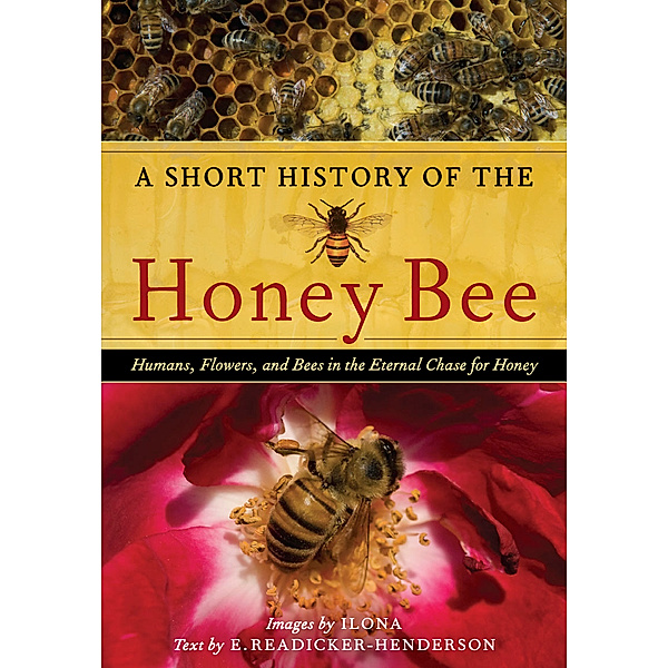 A Short History of the Honey Bee, E. Readicker-Henderson