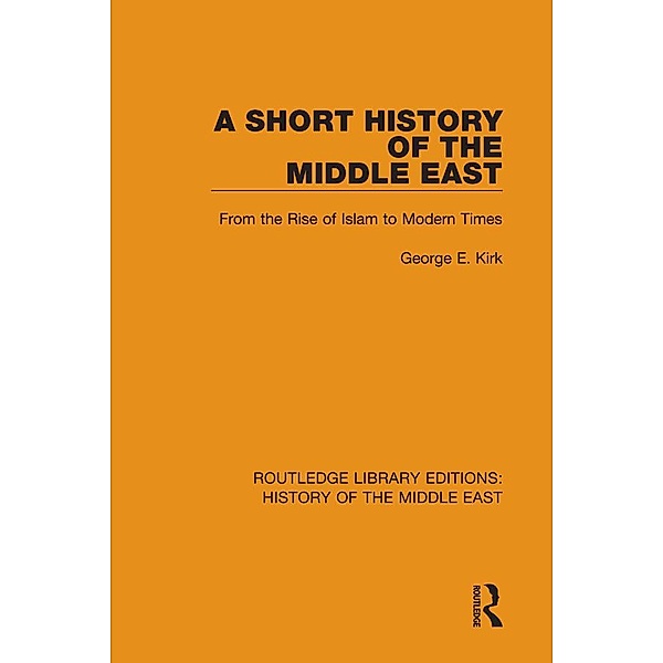 A Short History of the Middle East, George E. Kirk