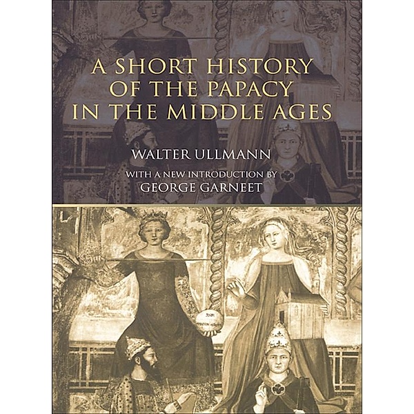 A Short History of the Papacy in the Middle Ages, Walter Ullmann