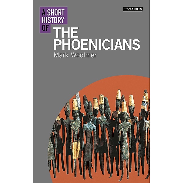 A Short History of the Phoenicians, Mark Woolmer
