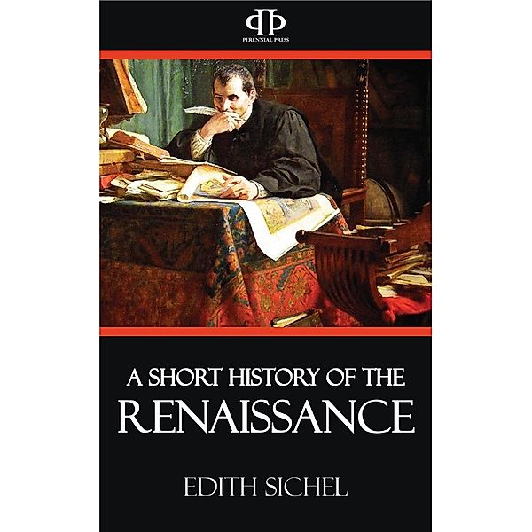 A Short History of the Renaissance, Edith Sichel