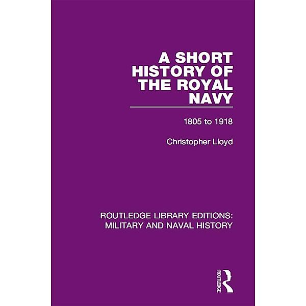 A Short History of the Royal Navy, Christopher Lloyd