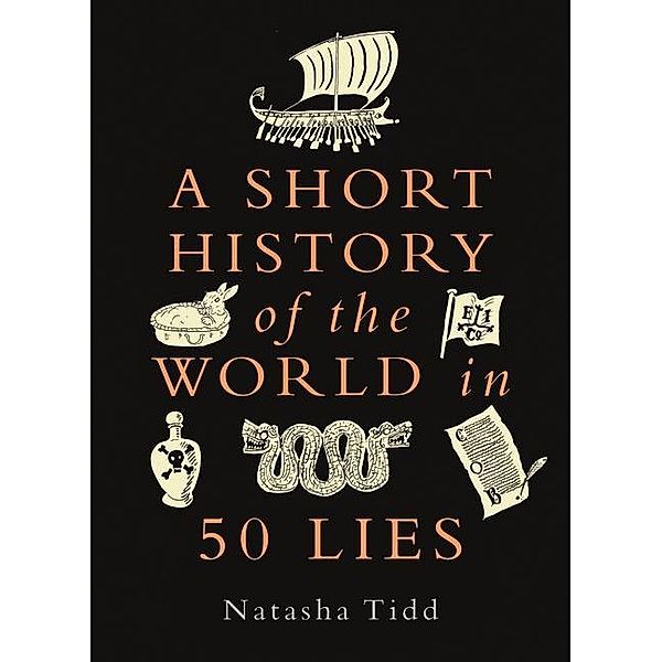 A Short History of the World in 50 Lies, Natasha Tidd