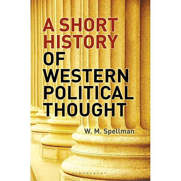 A Short History of Western Political Thought, W. M. Spellman