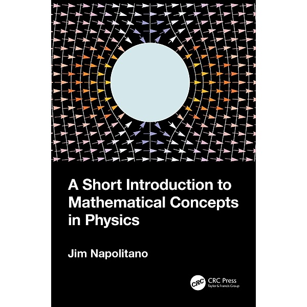 A Short Introduction to Mathematical Concepts in Physics, Jim Napolitano