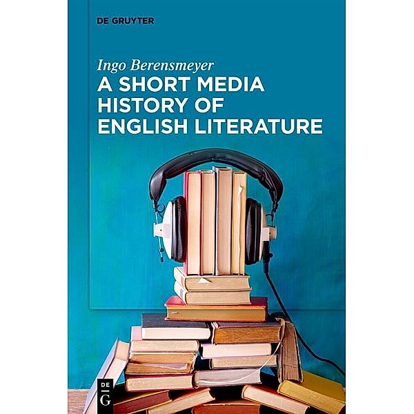 A Short Media History of English Literature, Ingo Berensmeyer