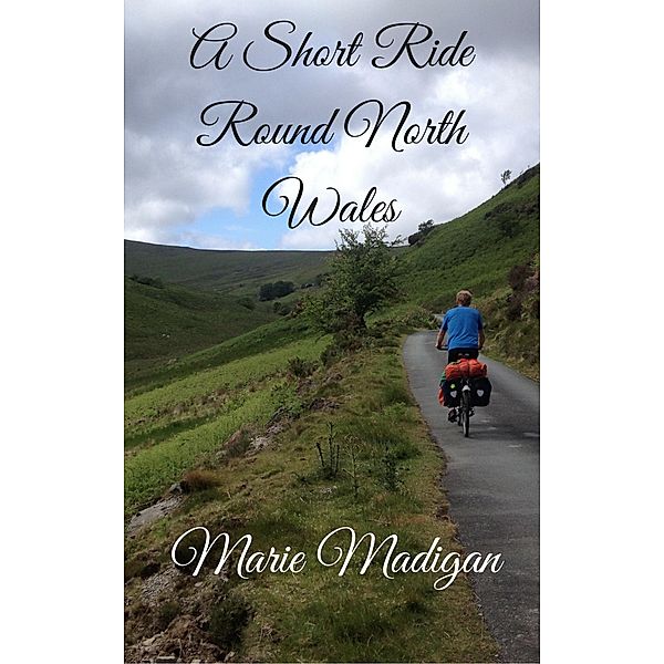 A Short Ride Round North Wales, Marie Madigan