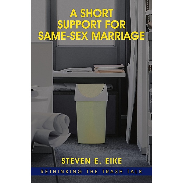 A Short Support for Same-sex Marriage, Steven E. Eike