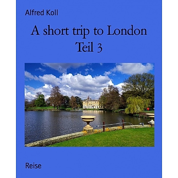 A short trip to London Teil 3, Alfred Koll