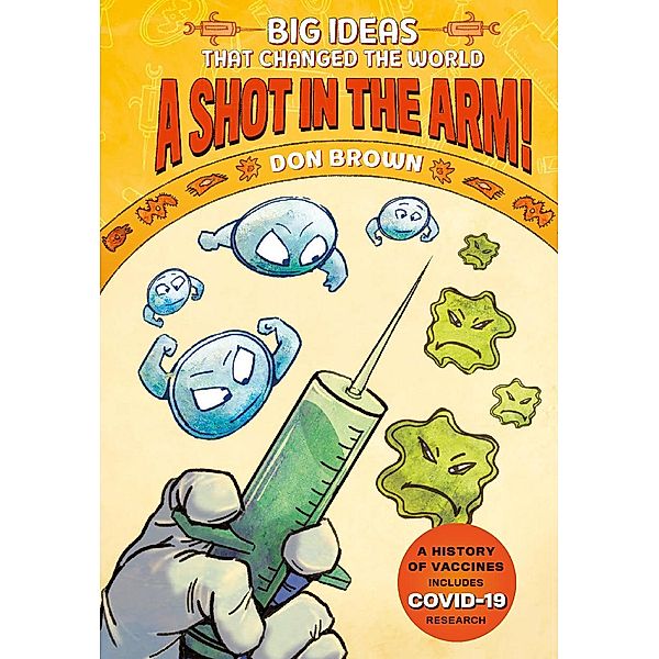 A Shot in the Arm! / BIG IDEAS That Changed the World, Don Brown