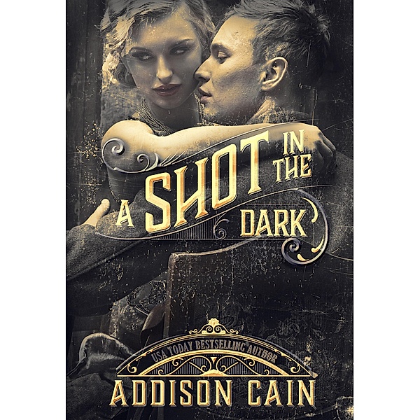 A Shot in the Dark (A Trick of the Light, #2) / A Trick of the Light, Addison Cain