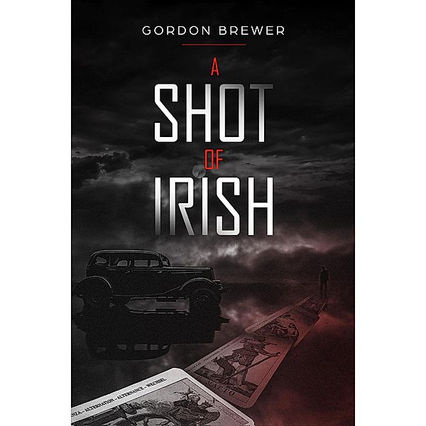 A Shot of Irish (Ray Irish Occult Suspense Mystery Book, #1) / Ray Irish Occult Suspense Mystery Book, Gordon Brewer