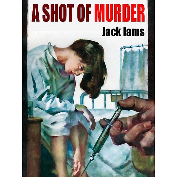A Shot of Murder / Wildside Press, Jack Iams