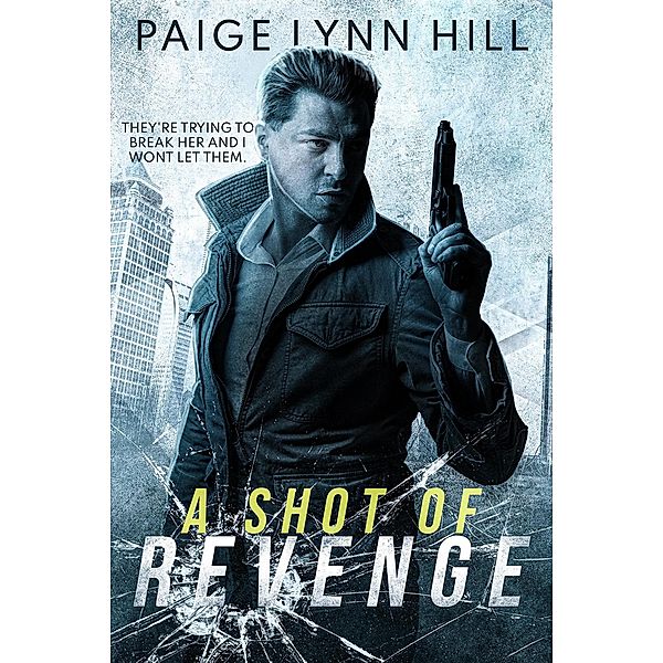 A Shot of Revenge, Paige Lynn Hill