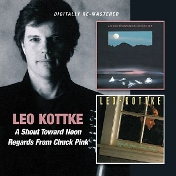 A Shout Toward Noon/Regards From Chuck Pink, Leo Kottke