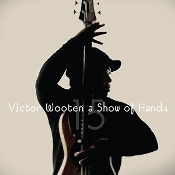 A Show Of Hands 15, Victor Wooten