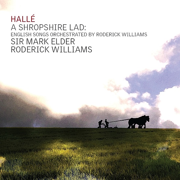 A Shropshire Lad, Mark Elder, Roderick Williams