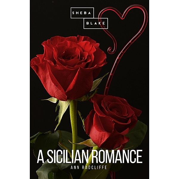 A Sicilian Romance, Ann Radcliffe, Sheba Blake