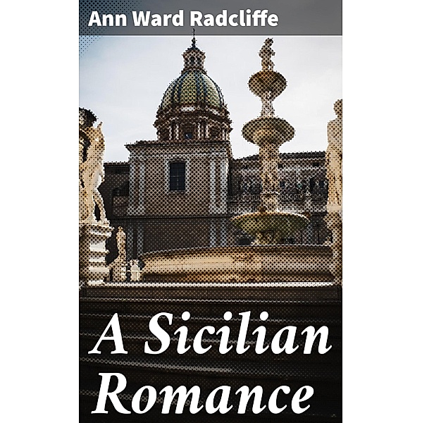 A Sicilian Romance, Ann Ward Radcliffe