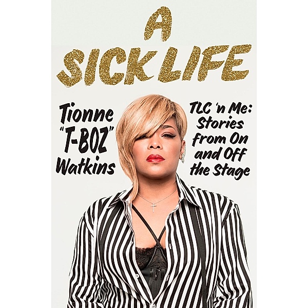 A Sick Life, Tionne Watkins