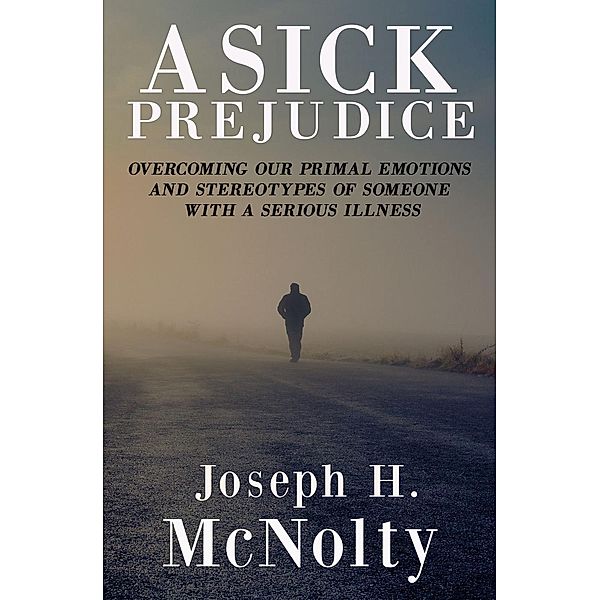 A Sick Prejudice, Joseph H. McNolty