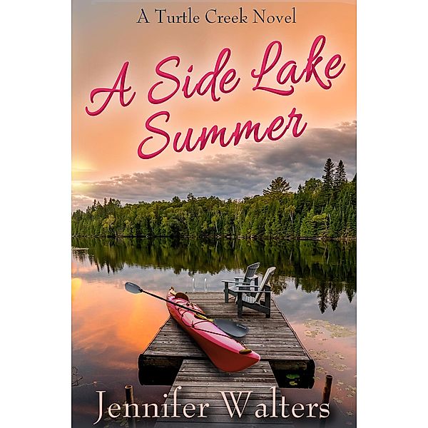 A Side Lake Summer (Turtle Creek Series, #1) / Turtle Creek Series, Jennifer Walters