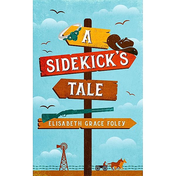 A Sidekick's Tale, Elisabeth Grace Foley