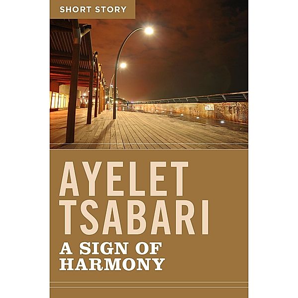 A Sign Of Harmony, Ayelet Tsabari