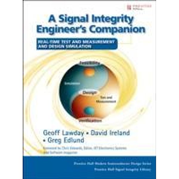 A Signal Integrity Engineer's Companion, Geoff Lawday, David Ireland, Greg Edlund