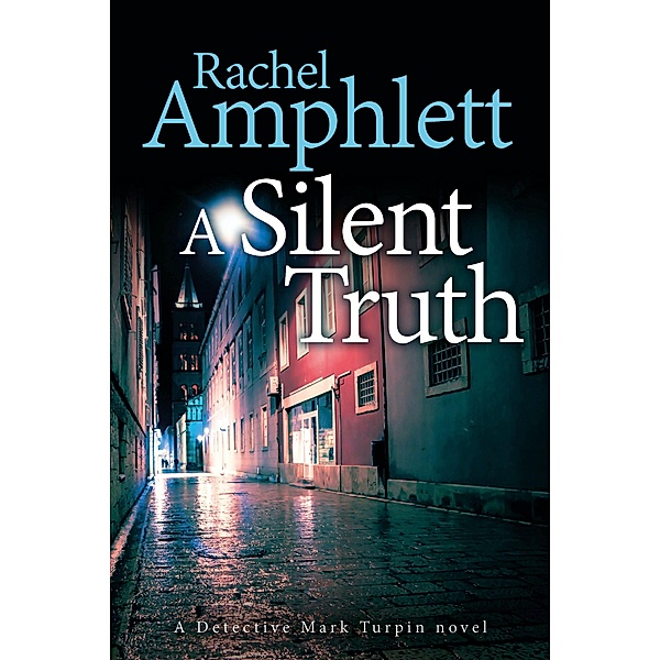 A Silent Truth / Detective Mark Turpin Bd.4, Rachel Amphlett