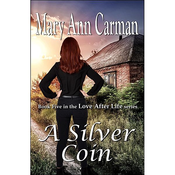 A Silver Coin (Love After Life, #5) / Love After Life, Mary Ann Carman