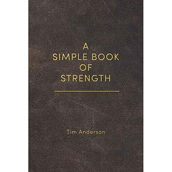 A Simple Book of Strength, Tim Anderson