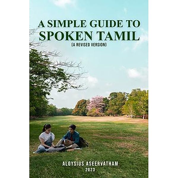 A Simple Guide To Spoken Tamil (A Revised Version) / Gotham Books, Aloysius Aseervatham