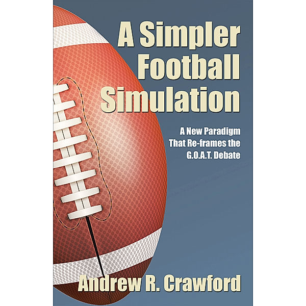 A Simpler Football Simulation, Andrew R. Crawford