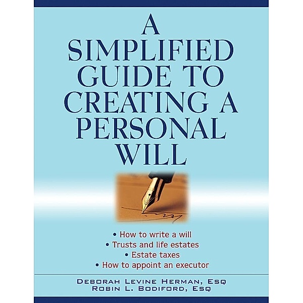 A Simplified Guide to Creating a Personal Will, Deborah Levine Herman, Robin L. Bodiford
