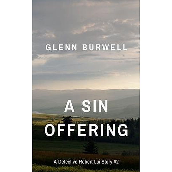 A SIN OFFERING / Detective Robert Lui Bd.2, Glenn Burwell