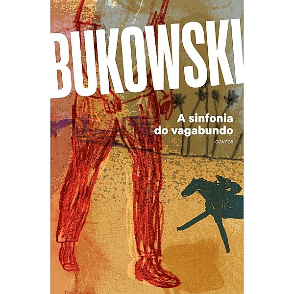 A sinfonia do vagabundo, Charles Bukowski