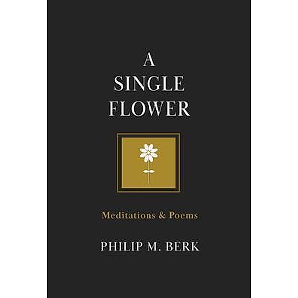 A Single Flower, Philip M Berk