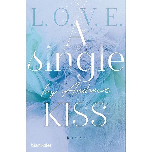 A single kiss / L.O.V.E. Bd.4, Ivy Andrews