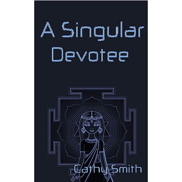 A Singular Devotee, Cathy Smith
