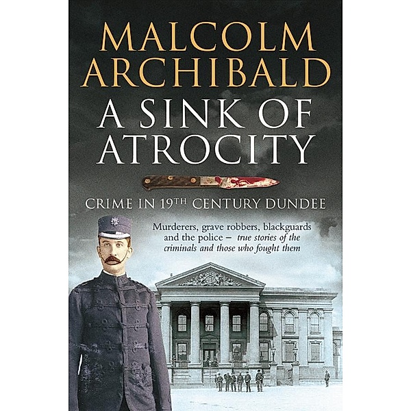 A Sink of Atrocity, Malcolm Archibald