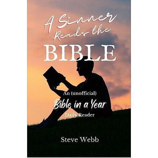 A Sinner Reads the Bible, Steve Webb