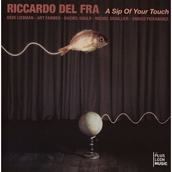 A Sip Of Your Touch, Riccardo Del Fra