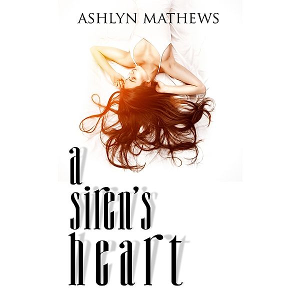 A Siren's Heart, Ashlyn Mathews