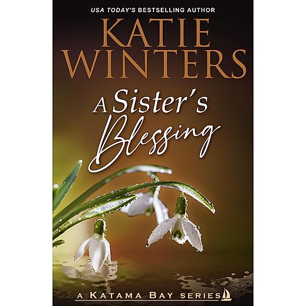 A Sister's Blessing (A Katama Bay Series, #10) / A Katama Bay Series, Katie Winters